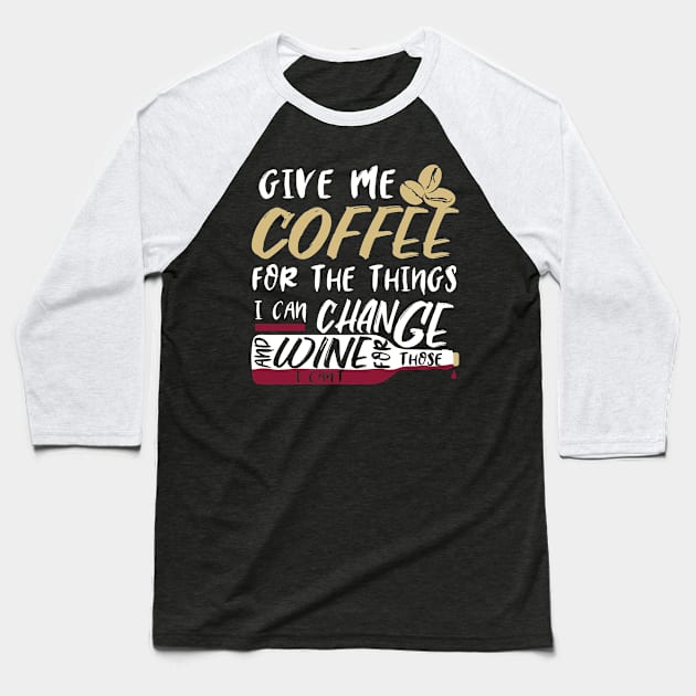 Coffee wine funny Baseball T-Shirt by A-Buddies